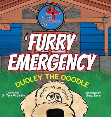 Furry Emergency: Dudley the Doodle by McCarthy, Tara