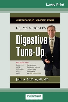 Dr. McDougall's Digestive Tune-Up (16pt Large Print Edition) by McDougall, John a.