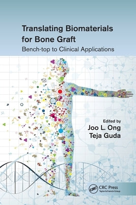 Translating Biomaterials for Bone Graft: Bench-top to Clinical Applications by Ong, Joo L.