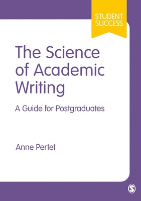 The Science of Academic Writing: A Guide for Postgraduates by Pertet