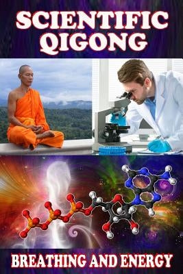 Scientific qigong: breathing and energy by Nanman, Siu