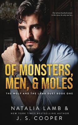 Of Monsters, Men, & Moles by Cooper, J. S.
