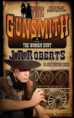 The Woman Hunt: The Gunsmith by Roberts, J. R.