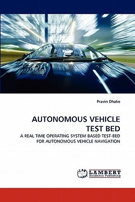 Autonomous Vehicle Test Bed by Dhake, Pravin