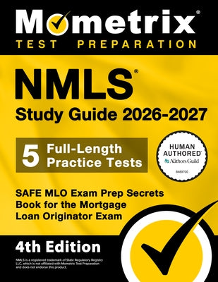 Nmls Study Guide 2026-2027 - 5 Full-Length Practice Tests, Safe Mlo Exam Prep Secrets Book for the Mortgage Loan Originator Exam: [4th Edition] by Bowling, Matthew