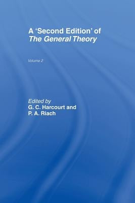 A Second Edition of The General Theory: Volume 2 Overview, Extensions, Method and New Developments by Harcourt, Geoffrey