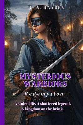 Mysterious Warriors: Redemption by Hayden, T. N.