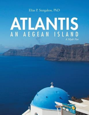 Atlantis - An Aegean Island by Stergakos, Elias