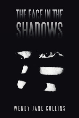 The Face in the Shadows by Collins, Wendy Jane