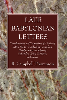 Late Babylonian Letters by Thompson, R. Campbell