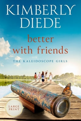 Better with Friends: Large Print by Diede, Kimberly