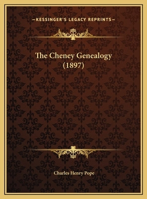 The Cheney Genealogy (1897) by Pope, Charles Henry