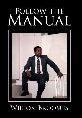 Follow the Manual by Broomes, Wilton