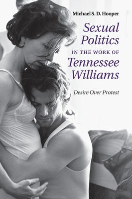Sexual Politics in the Work of Tennessee Williams by Hooper, Michael S. D.