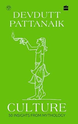 Culture: 50 Insights from Mythology by Pattanaik, Devdutt
