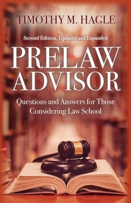 Prelaw Advisor: Questions and Answers for Those Considering Law School by Hagle, Timothy M.