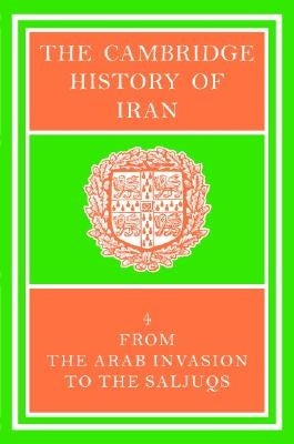 The Cambridge History of Iran by Frye, R. N.