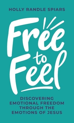 Free to Feel by Spiars, Holly