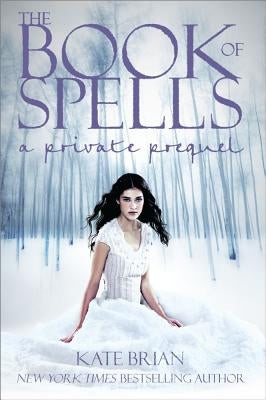The Book of Spells: A Private Prequel by Brian, Kate