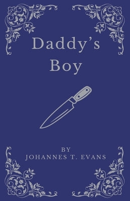 Daddy's Boy by Evans, Johannes T.