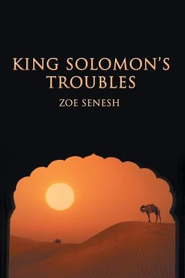 King Solomon's Troubles by Senesh, Zoe