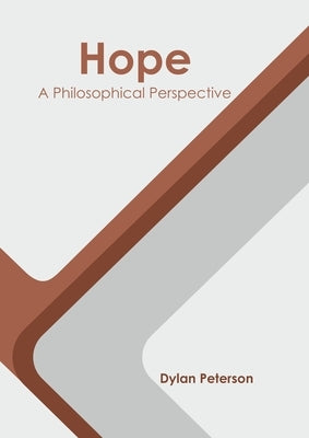 Hope: A Philosophical Perspective by Peterson, Dylan