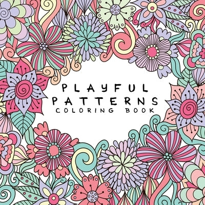 Playful Patterns Coloring Book: For Kids Ages 6-8, 9-12 by Back to School Essentials