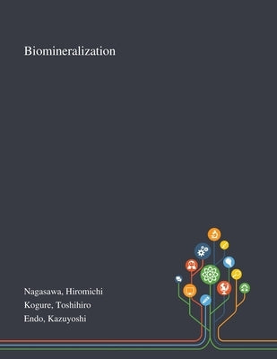 Biomineralization by Nagasawa, Hiromichi