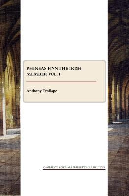 Phineas Finn Vol. I by Trollope, Anthony