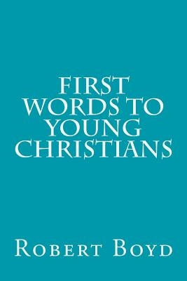 First Words to Young Christians by Moody, D. L.
