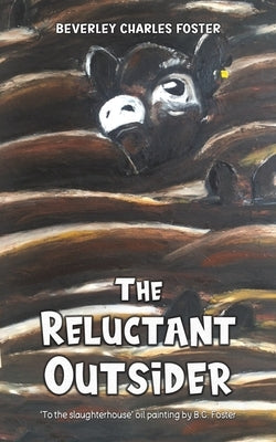 The Reluctant Outsider by Foster, Beverley Charles