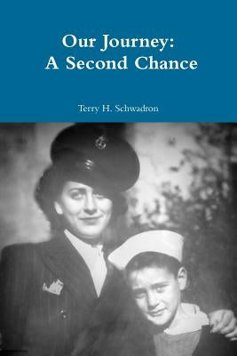 Our Journey: A Second Chance by Schwadron, Terry
