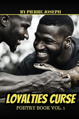 Loyalties Curse: Poetry Book Vol 1 by Joseph, Pierre
