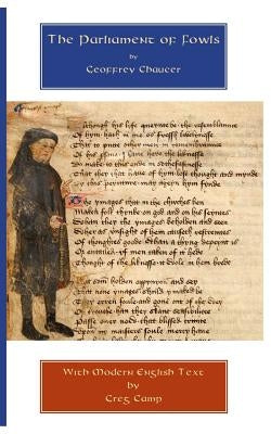 The Parliament of Fowls: Parallel Middle and Modern English Texts by Camp, Greg