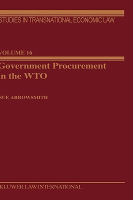 Government Procurement in the Wto by Arrowsmith, Sue