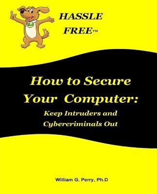 How to Secure Your Computer by Perry, William G.