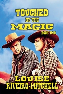 Touched By The Magic by Riveiro-Mitchell, Louise
