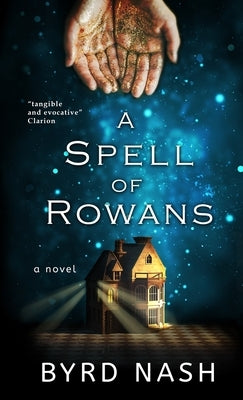 A Spell of Rowans by Nash, Byrd