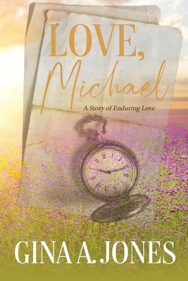 Love, Michael: A Story of Enduring Love by Jones, Gina A.