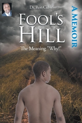 Fool's Hill: The Meaning Why! by Cubit, Ron