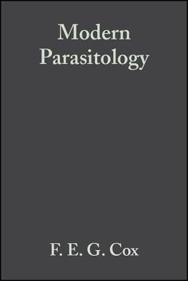 Modern Parasitology by Cox, F. E. G.