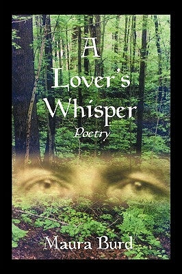 A Lover's Whisper: Poetry by Burd, Maura