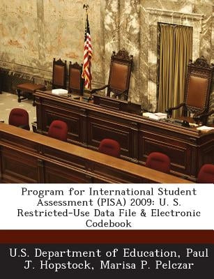Program for International Student Assessment (PISA) 2009: U. S. Restricted-Use Data File & Electronic Codebook by U S Department of Education