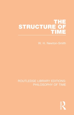 The Structure of Time by Newton-Smith, W. H.