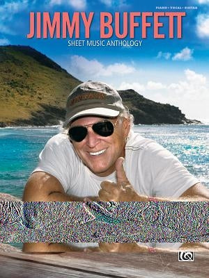 Jimmy Buffett Sheet Music Anthology: Piano/Vocal/Guitar by Buffett, Jimmy