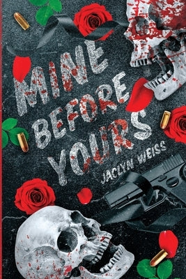 Mine Before Yours by Weiss, Jaclyn