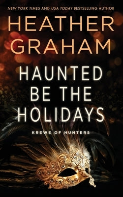 Haunted Be the Holidays: Krewe of Hunters by Graham, Heather