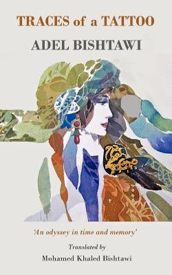 Traces of a Tattoo by Bishtawi, Adel