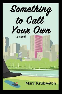 Something to Call Your Own by Krulewitch, Marc