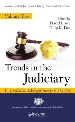 Trends in the Judiciary: Interviews with Judges Across the Globe, Volume Two by Lowe, David